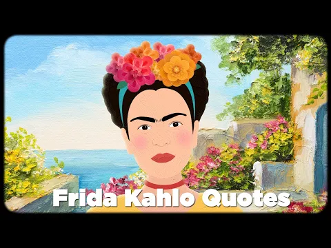 Download MP3 Frida Kahlo Quotes and Biography