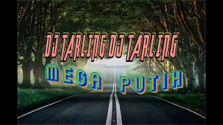 Download DJ TARLING:MEGA PUTIH MP3