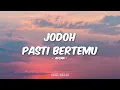Afgan - Jodoh Pasti Bertemu (LIrik)