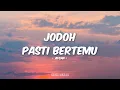 Download Lagu Afgan - Jodoh Pasti Bertemu (LIrik)