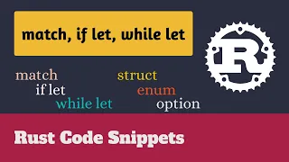 Rust Programming pattern matching using match if let while let