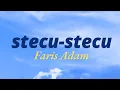 Download Lagu Stecu-Stecu - Faris Adam ( lyrics )
