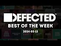 Defected Best of the Week 2024-03-13
