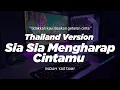 Download Lagu DJ SIA SIA MENGHARAP CINTAMU THAILAND STYLE x SLOW BASS\