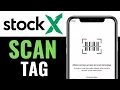 How To Scan Stockx Tag On App 2025 QUICK GUIDE