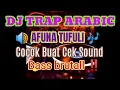 Download Lagu DJ TRAP ARABIC ‼️ COCOK BUAT CEK SOUND ‼️AFUNA TUFULI👉@Duo Channel