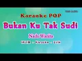 Download Lagu Karaoke - Bukan Ku Tak Sudi - Nada Wanita IKLIM - Setia Band Versi - Pop Melayu