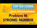 WAP FOR STRONG NUMBER PROBLEM 16 TOP 100 CODES JAVA TUTORIAL COLLEGE PLACEMENTS