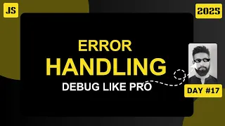 Error Handling in JavaScript Day Master Debugging JS Simplified 2025