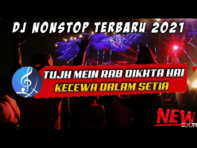 Download MP3 DJ TUJH MEIN RAB DIKHTA HAI - KECEWA DALAM SETIA X HARUSKAH AKU MATI • DUGEM TERBARU •|| KIMOCHI ||