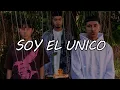 Yahritza Y Su Esencia - Soy El Unico (LETRA)