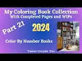My Coloring Book Collection 2024 - Part 21 Color By Number Coloring Books
