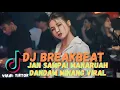 Download Lagu DJ BREAKBEAT MINANG JAN SAMPAI MANARUAH DANDAM FULL BASS 2025