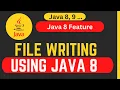 How to do File Writing using Java 8 File Writing - Part 1 Basic of File Handling