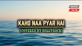 kaho naa pyar hai heavy rock version hrithik roshan classic bollyrock