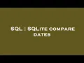 SQL SQLite compare dates