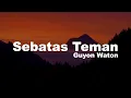 Lagu Guyon Waton - Sebatas Teman (Lirik Video)
