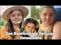 Zoe Rowbotham Returns Home Safe