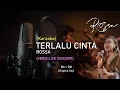 Download Lagu Rossa - Terlalu cinta (Karaoke) | Versi Konser Live | Full band | Nada Standart
