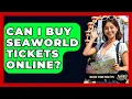 Can I Buy SeaWorld Tickets Online Insider Theme Park Tips