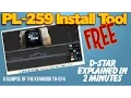 Free PL259 Tool, D-Star Explained in 2 min, TH-D74 - K6UDA Radio Episode 26
