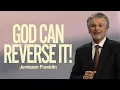 God Can Reverse It Jentezen Franklin