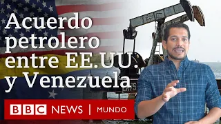 En qué consiste el acuerdo petrolero entre EE.UU. y Venezuela (y por qué es tan polémico)