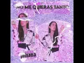No Me Quieras Tanto