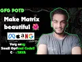 Make Matrix Beautiful gfg potd 28-07-25 GFG Problem of the day