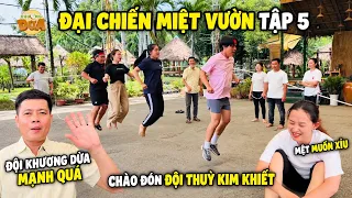 Đại Chiến Miệt Vườn Tập 5| Team Khương Dừa quá mạnh khiến team Thuỳ Kim Khiết “hít khói”