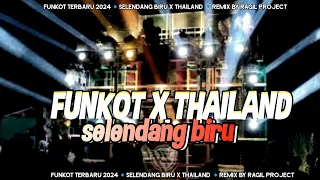 menyala dj funkot terbaru 2024 selendang biru x thailand