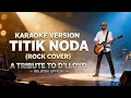 Download Lagu TITIK NODA – D’LLOYD (ROCK COVER – KARAOKE VERSION) | BOLOTOK OFFICIAL