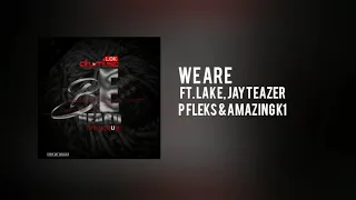 lokcitymusic we are ft lake pfleks amazing k1 u0026 jay teazer 