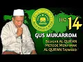 Download Lagu Gus Mukarrom 14 || Listen and learn to read Al Quran Tajweed