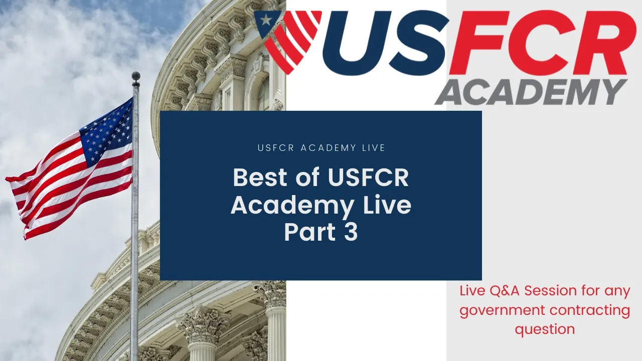 How Past Performance Works in Government Contracting | Best of USFCR Academy Live Part 3