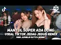 Download Lagu DJ MANTUL SUPER ADA DONG !! TIKTOK JEDAG JEDUG TERBARU VIRAL NEW JUNGLE DUTCH 2023