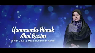 Download Yammamtu Himak Abal Qosim | Banjari Cover | Mazidaturrahmah MP3