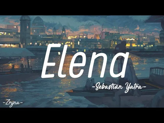 Download MP3 Sebastián Yatra - Elena  [ Letra/Lyrics ] Eng Sub