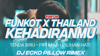 Download DJ FUNKOT X THAILAND PART 10 KEHADIRANMU MASHUB MANGKANE MP3