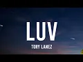 Tory Lanez - Luv (Lyrics) | We ah sip the Henny for the day baby Bad man, we no stray baby