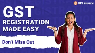 How to GST Register Your Business | Step-by-Step Guide | IIFL Finance
