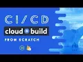 Cloud Build - Create a Pipeline