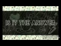 Is it the Answer - Reality Club lyrics