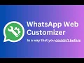 WhatsApp Web Customizer Themes Fonts Backgrounds Quick Reply Bubbles