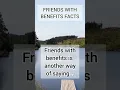 Download Lagu Friends With Benefits Facts #Shorts