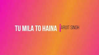 tu mila to haina lyrics de de pyar de ajay devgan rakul arijit sing amaal mallik