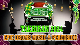 Download TAKBIRAN IDUL FITRI 2024 || EPIC MUSIC DRUMS \u0026 ETNIC PERCUSSION #takbiran #idulfitri #epic MP3