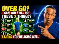Ages 60 80 If You Can Still Do These 5 Things You re Aging Exceptionally Well Dr Mike