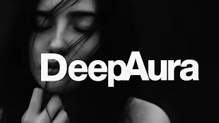 deepaura you are the sun in my life melancholic deep house 
