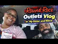 Round Rock Outlet Vlog w My Sister Niece